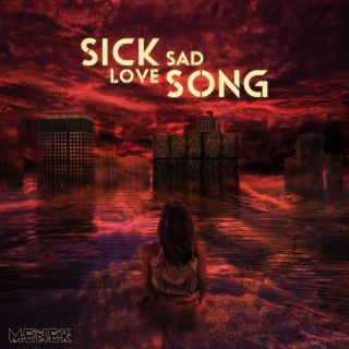 Menek - Sick Sad Love Song (Radio Date: 15-07-2022)