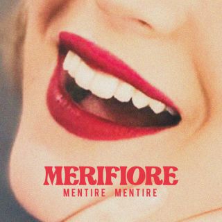 Merifiore - Mentire Mentire (Radio Date: 17-12-2021)