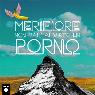 Merifiore - Non hai mai visto un porno (Radio Date: 18-01-2019)