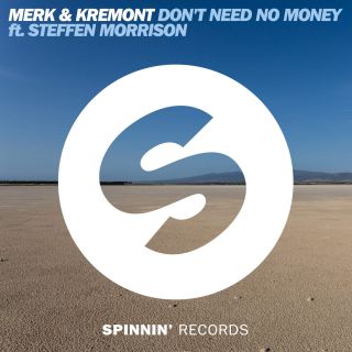 Merk & Kremont - Don't Need No Money (feat. Steffen Morrison) (Radio Date: 29-07-2016)