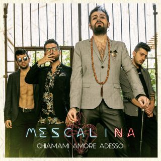 Mescalina - Chiamami amore adesso (Radio Date: 07-12-2018)