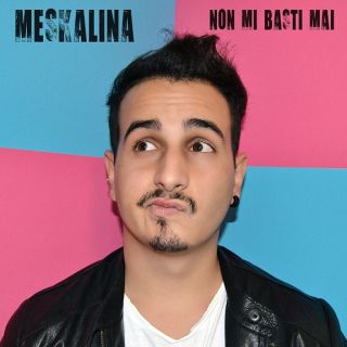 Meskalina apre il 2013 con un nuovo singolo "Non mi basti mai"