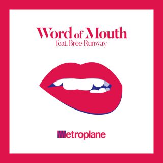Metroplane - Word of Mouth (feat. Bree Runway) (Radio Date: 30-03-2018)