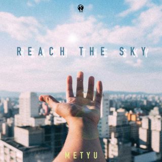 Metyu - Reach The Sky