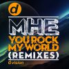 MHE - You Rock My World