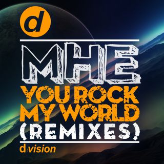 MHE - You Rock My World (Remixes) (Radio Date: 08-06-2018)