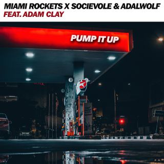 Miami Rockets, Socievole & Adalwolf - Pump It Up (feat. Adam Clay) (Radio Date: 26-04-2019)