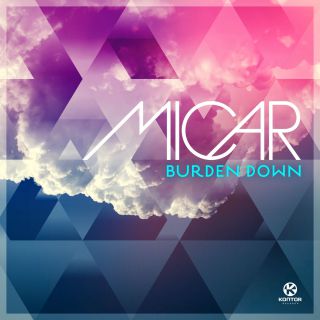 Micar - Burden Down (Radio Date: 07-07-2017)