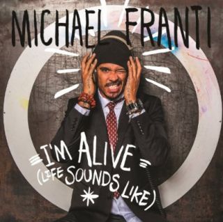 Michael Franti - I'm Alive (Life Sounds Like) (Radio Date: 21-06-2013)