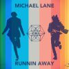 MICHAEL LANE - Runnin Away