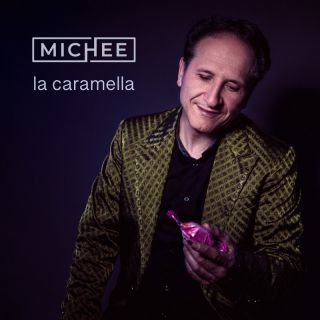 Michee - La Caramella (Radio Date: 12-05-2023)