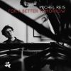 MICHEL REIS - For a Better Tomorrow