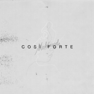 Michelangelo - Così Forte (Radio Date: 12-02-2021)