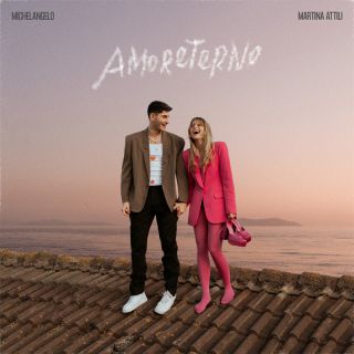 Michelangelo & Martina Attili - Amoreterno (Radio Date: 07-04-2023)