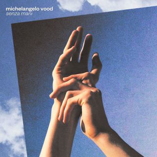 Michelangelo Vood - Senza mani