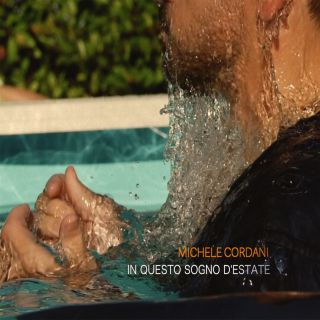 Michele Cordani - In Questo Sogno D'estate (Radio Date: 10-07-2020)