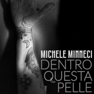 Michele Minneci - Dentro questa pelle (Radio Date: 22-05-2023)