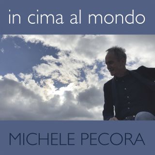Michele Pecora - In Cima Al Mondo (Radio Date: 04-01-2021)