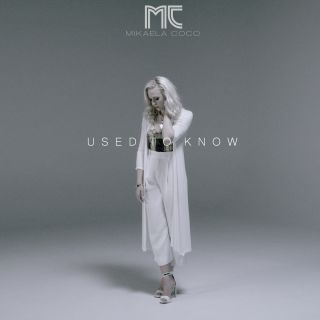 Mikaela Coco - Used to Know (Radio Date: 14-08-2015)