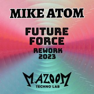 MIKE ATOM DJ - Future Force (Radio Date: 14-07-2023)