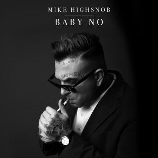 Mike Highsnob - Baby No