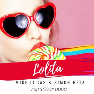 Mike Lucas & Simon Beta - Lolita (feat. Snoop Dogg) (Sexycools Edit Mix) (Radio Date: 27-06-2019)