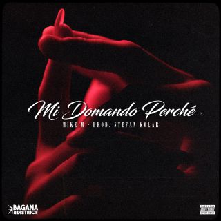 Mike M - Mi Domando Perchè (Radio Date: 02-07-2021)