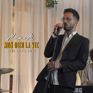 MIKE M - Mon Dieu La Vie (Radio Date: 27-05-2022)