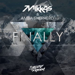 Mikkas & Amba Shepherd - Finally (Radio Date: 01-03-2013)