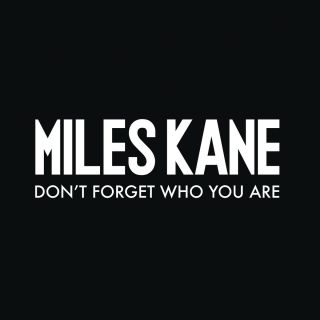 Miles Kane - Don't Forget Who You Are (Radio Date: 19-04-2013)