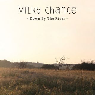 Milky Chance - Down By the River (Radio Date: 23-01-2015)