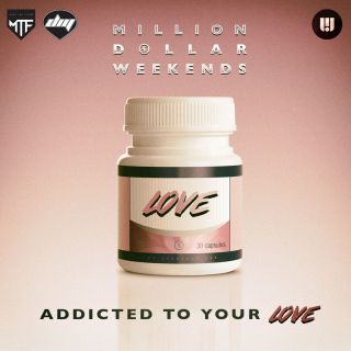 Million Dollar Weekend - Addicted to Your Love