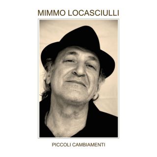 Mimmo Locasciulli - Piccoli cambiamenti (Radio Date: 14-10-2016)