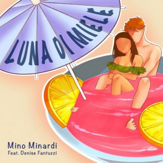 Mino Minardi - Luna di Miele (feat. Denise Fantuzzi) (Radio Date: 01-07-2023)