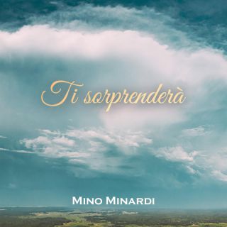 Mino Minardi - Ti Sorprenderà (Radio Date: 26-11-2021)
