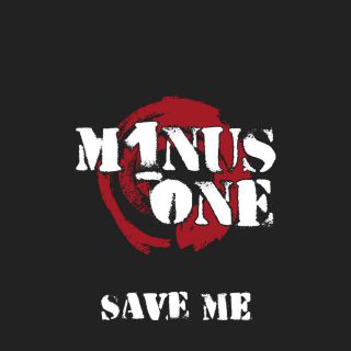 Minus One - Save Me (Radio Date: 11-11-2016)