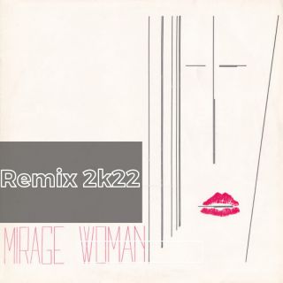 Mirage - Woman (Remix 2k22)