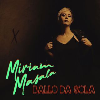 Miriam Masala - Ballo Da Sola (Radio Date: 10-07-2020)