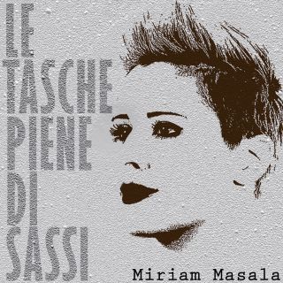 Miriam Masala - Le tasche piene di sassi (Radio Date: 07-12-2015)