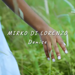 Mirko Di Lorenzo - Denise (Radio Date: 05-12-2023)