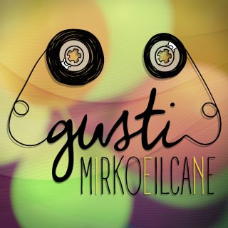 Mirkoeilcane - Gusti (Radio Date: 13-04-2018)