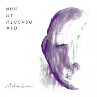 Mirkoeilcane - Non Mi Ricordo Più (Radio Date: 05-10-2023)