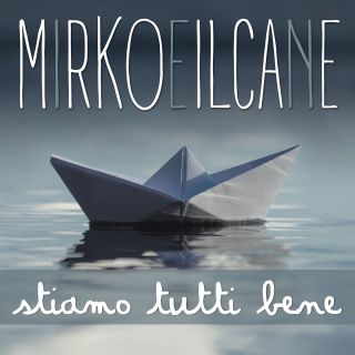 Mirkoeilcane - Stiamo Tutti Bene (Radio Date: 06-02-2018)