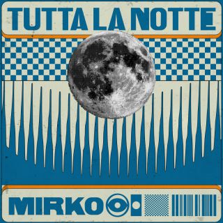 MIRKOO - TUTTA LA NOTTE (Radio Date: 19-05-2023)