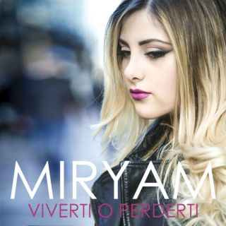 Miryam - Viverti o perderti (Radio Date: 05-05-2017)