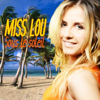 Miss Lou - Sous le Soleil (Radio Date: 06-05-2016)