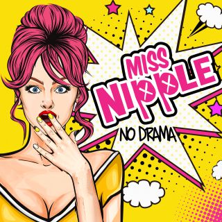 Miss Nipple - No Drama (Radio Date: 07-02-2020)
