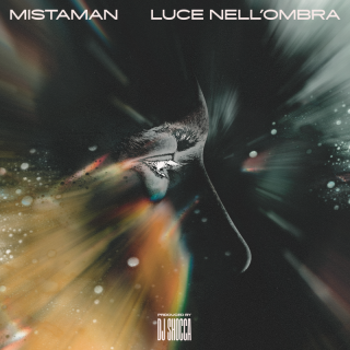 Mistaman, DJ Shocca - Luce Nell'Ombra (feat. Ze in the Clouds) (Radio Date: 23-09-2022)