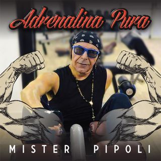 Mister Pipoli - Adrenalina pura (Radio Date: 25-06-2018)