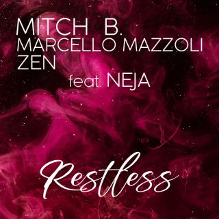 Mitch B. & Marcello Mazzoli & Zen - Restless (feat. Neja) (Radio Remix) (Radio Date: 23-09-2022)